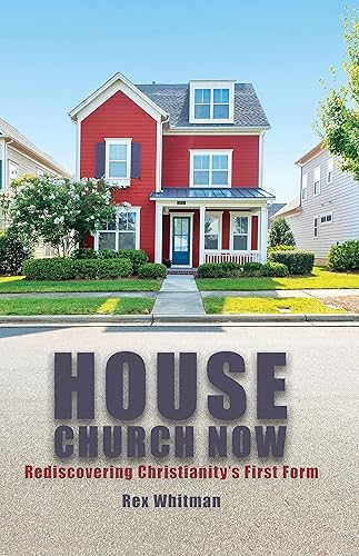 House Church Now Rediscovering Christianity's First Form