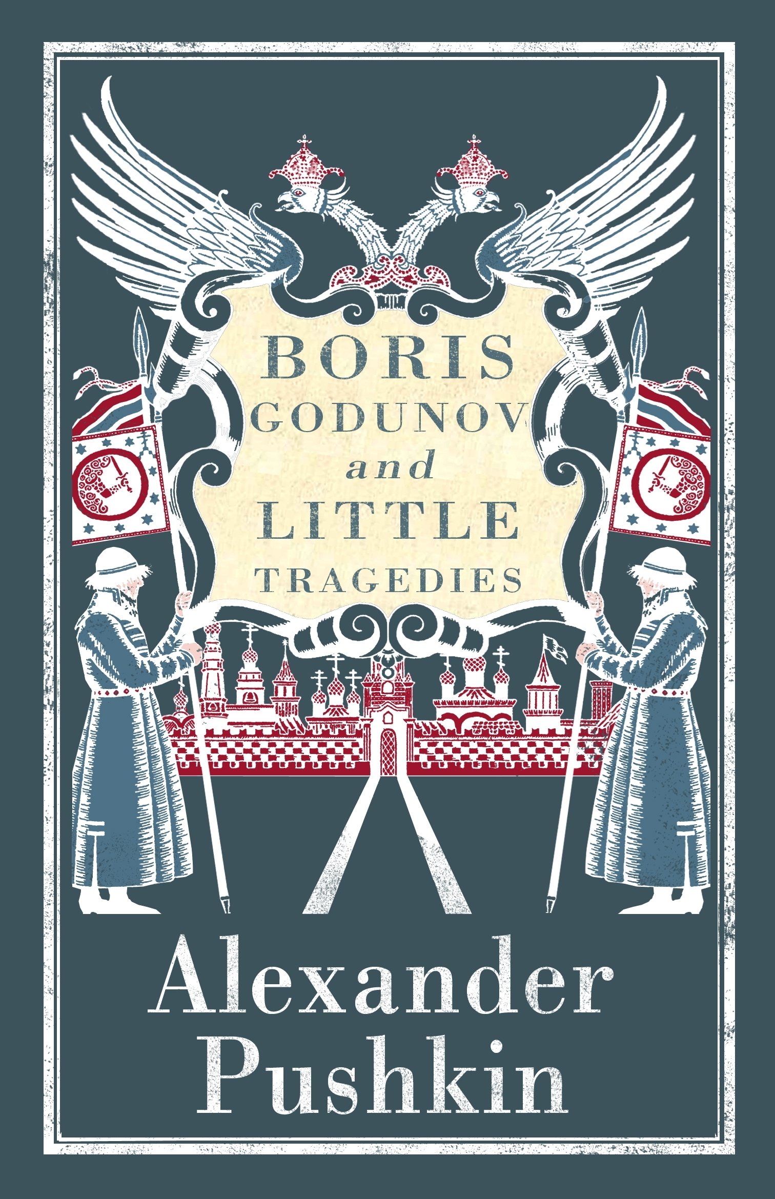 Boris Godunov and Little Tragedies: Newly translated and Annotated - Also inclued an extract from John Wilson’s The City of the Plague.