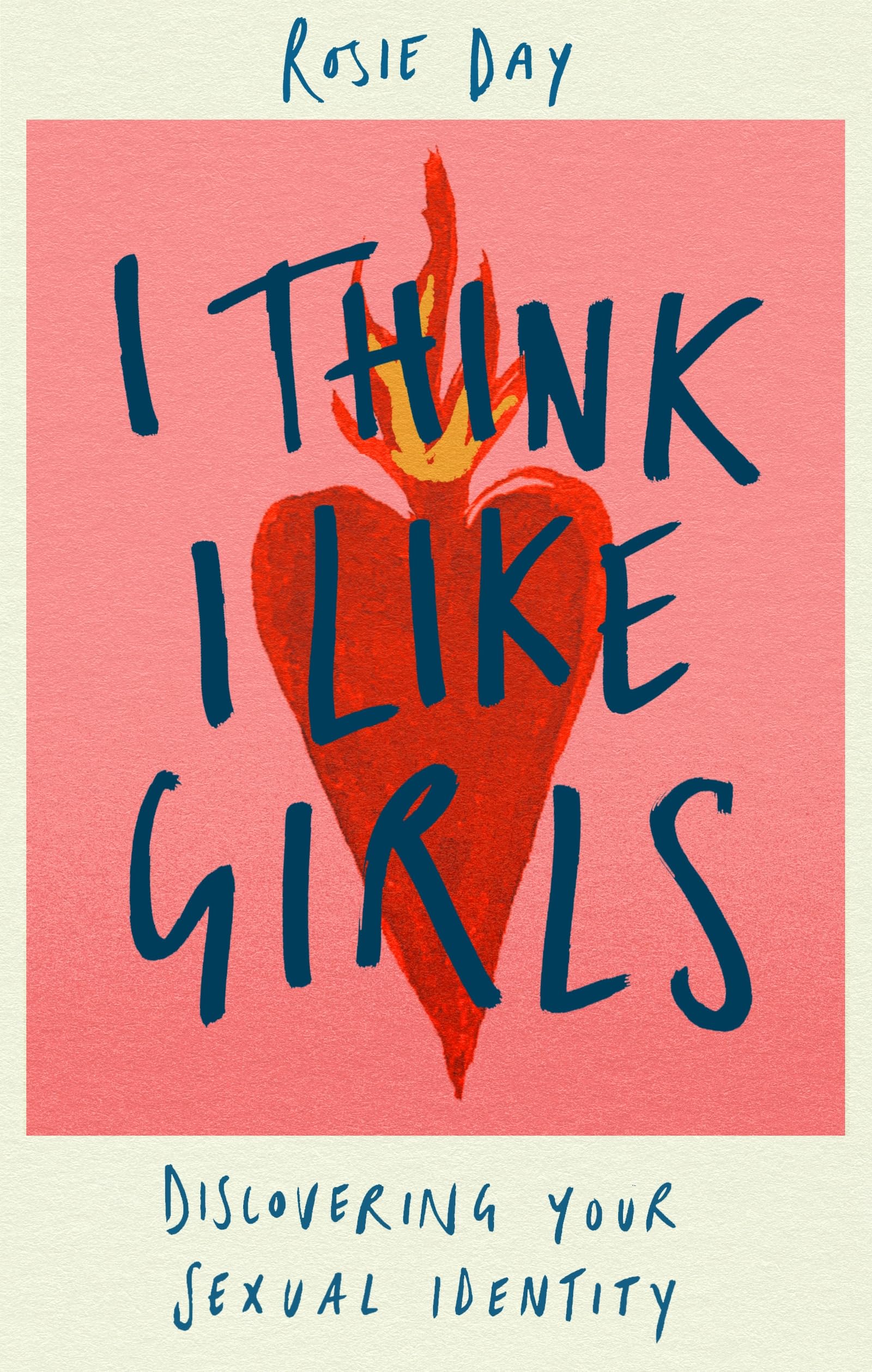 I Think I Like Girls: Discovering Your Sexual Identity