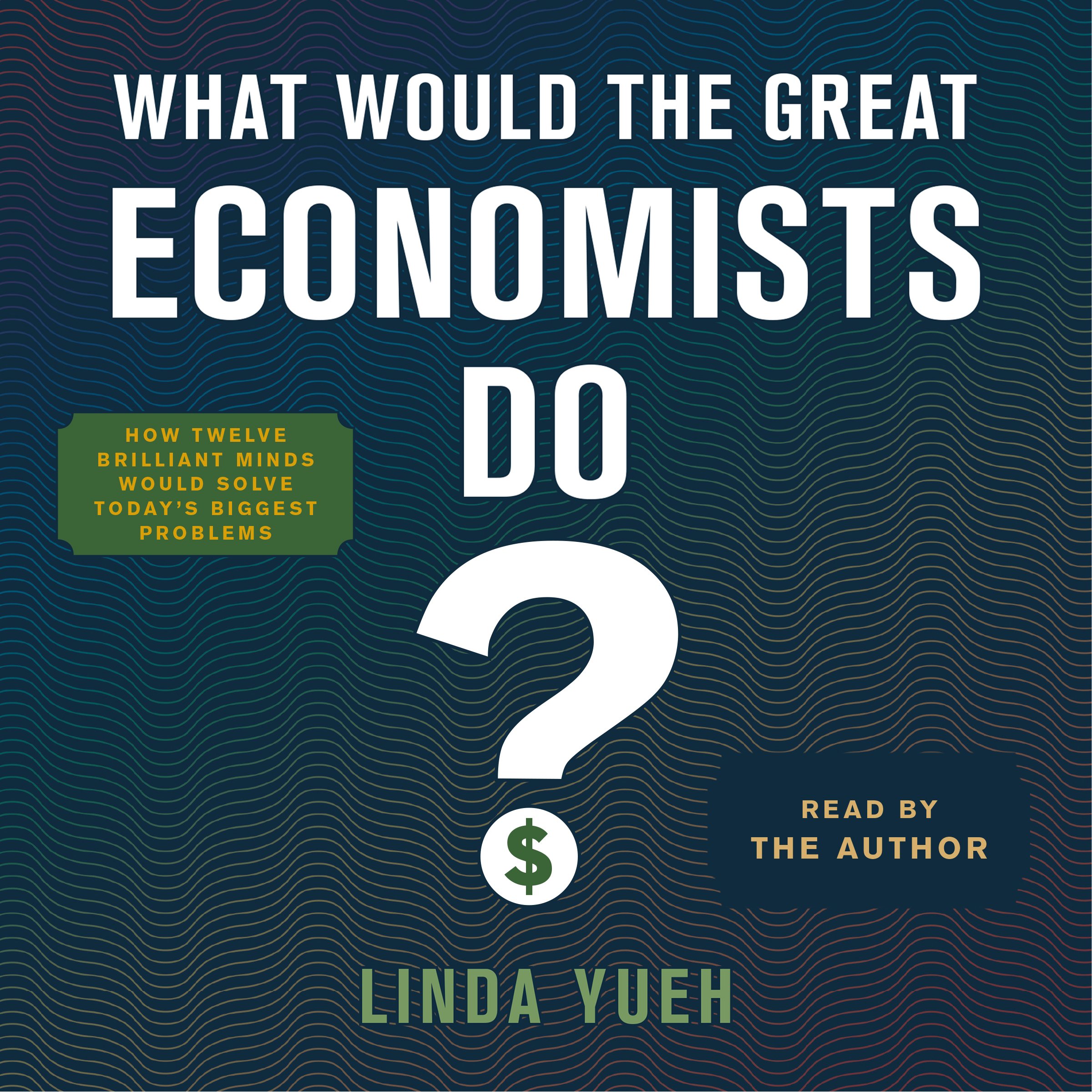 Cover art for What Would the Great Economists Do?