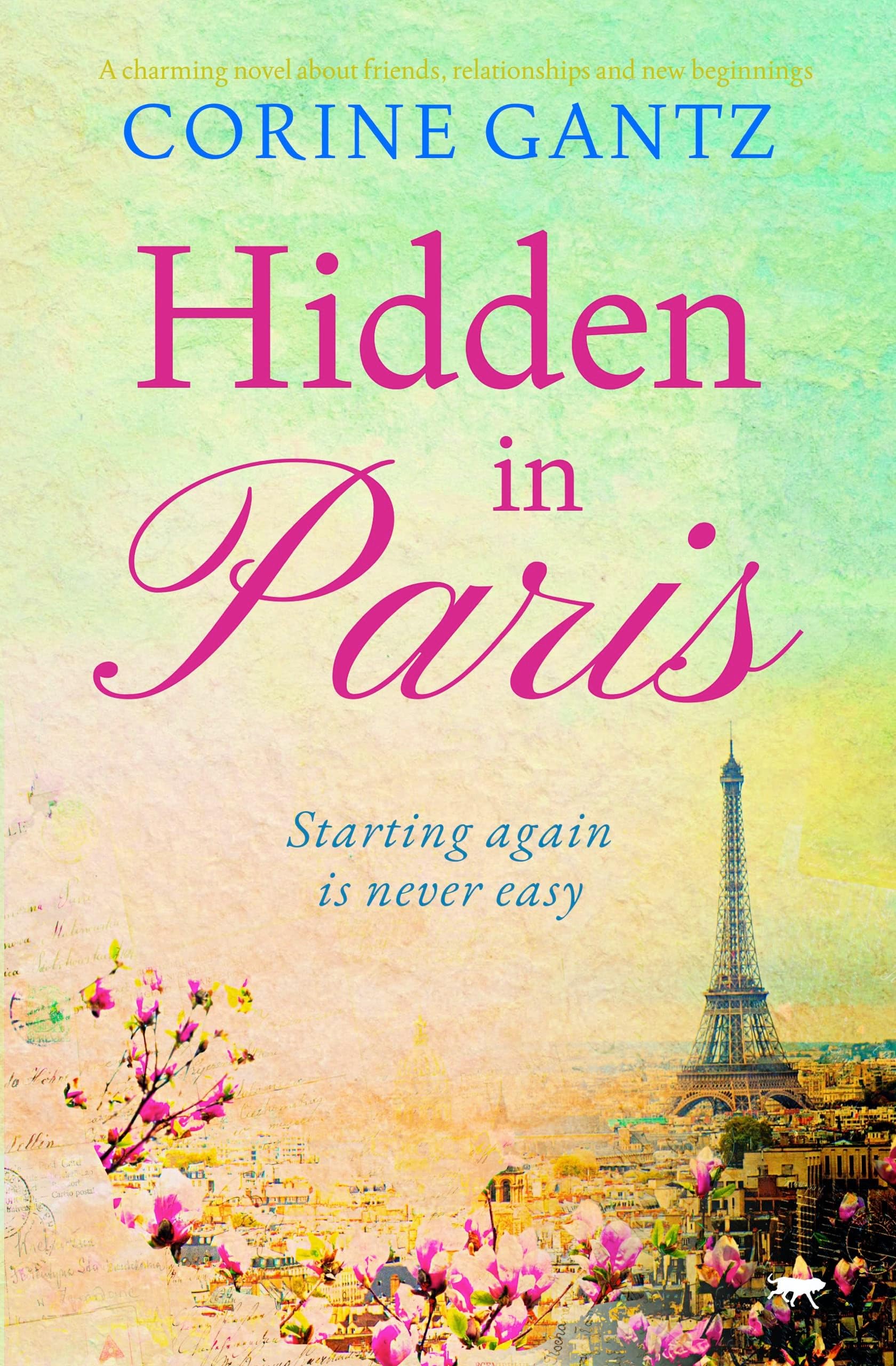 Hidden In Paris: a charming novel about friends, relationships and new beginnings