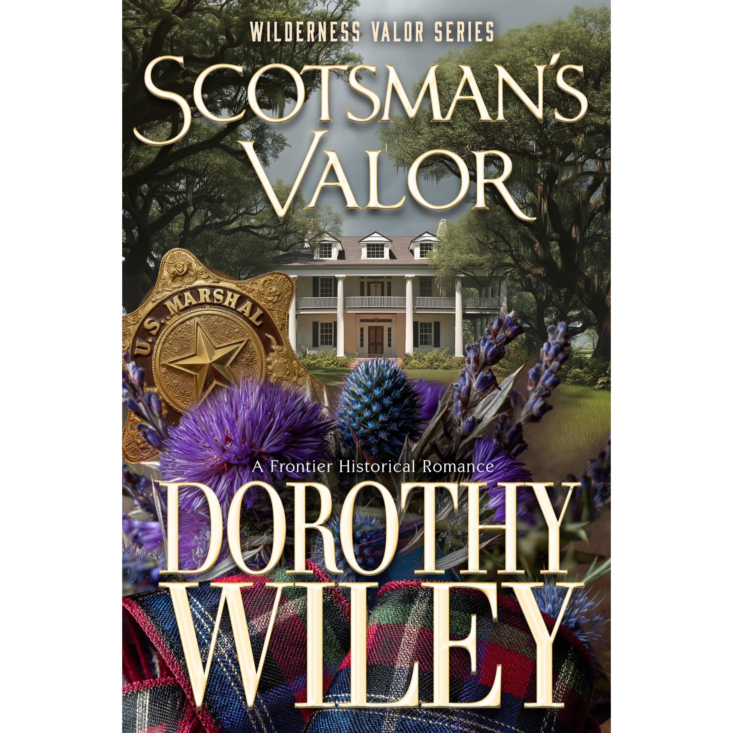 SCOTSMAN'S VALOR - A Frontier Historical Romance