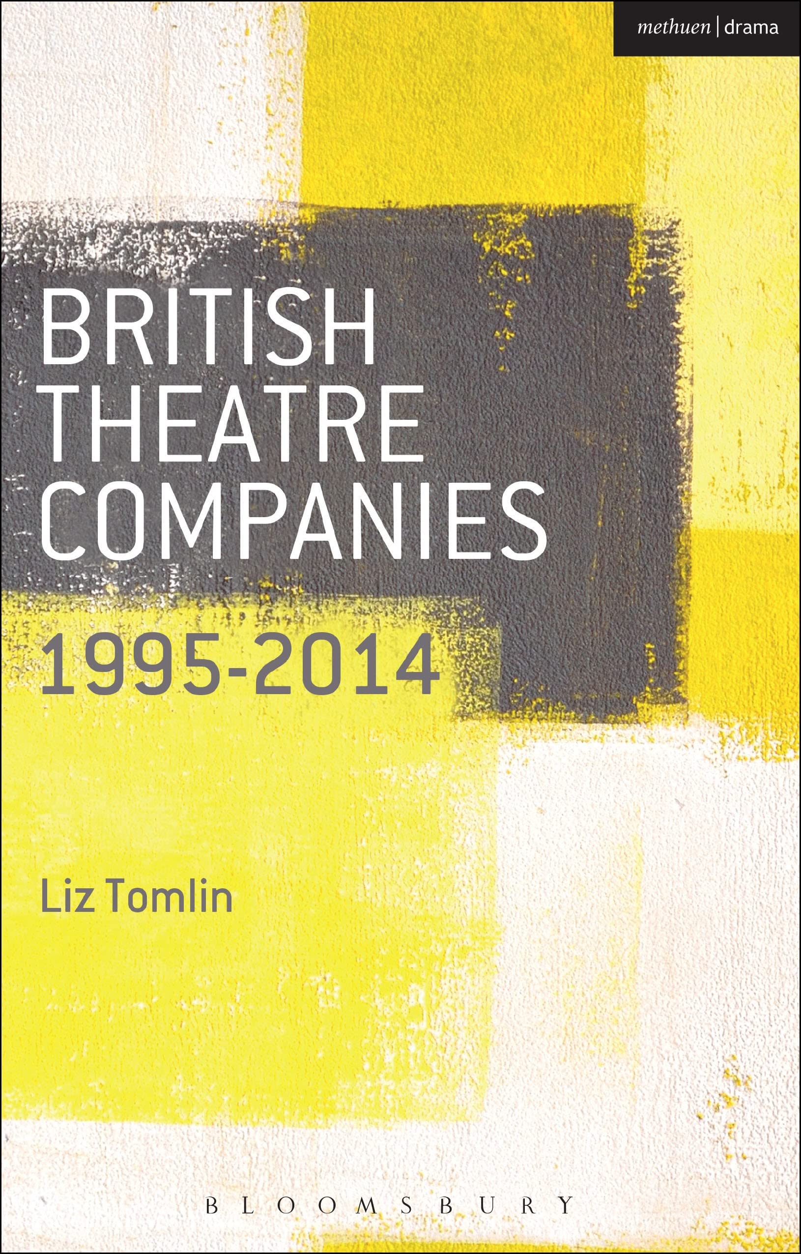 British Theatre Companies: 1995-2014 (British Theatre Companies: