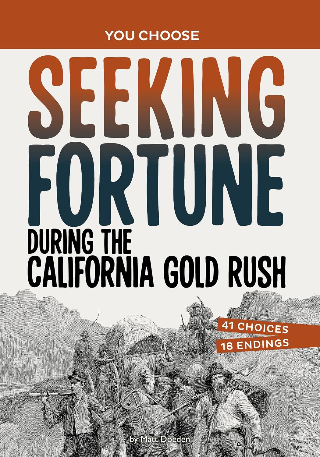 Seeking Fortune During the California Gold Rush: An Interactive Look at History (You Choose: Seeking History)