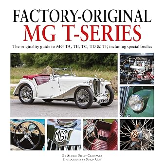 Factory-Original MG T-series: The originality guide to MG TA, TB, TC, TD & TF, including special bodies