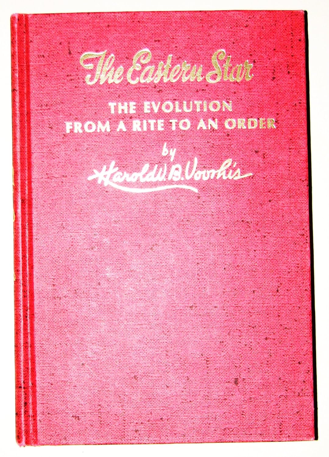 The Eastern Star: The evolution from a rite to an order      Hardcover – January 1, 1976