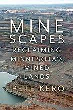 Minescapes: Reclaiming Minnesota's Mined Lands