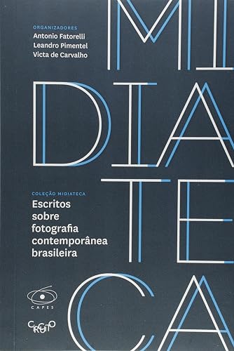 Escritos sobre fotografia contemporânea brasileira