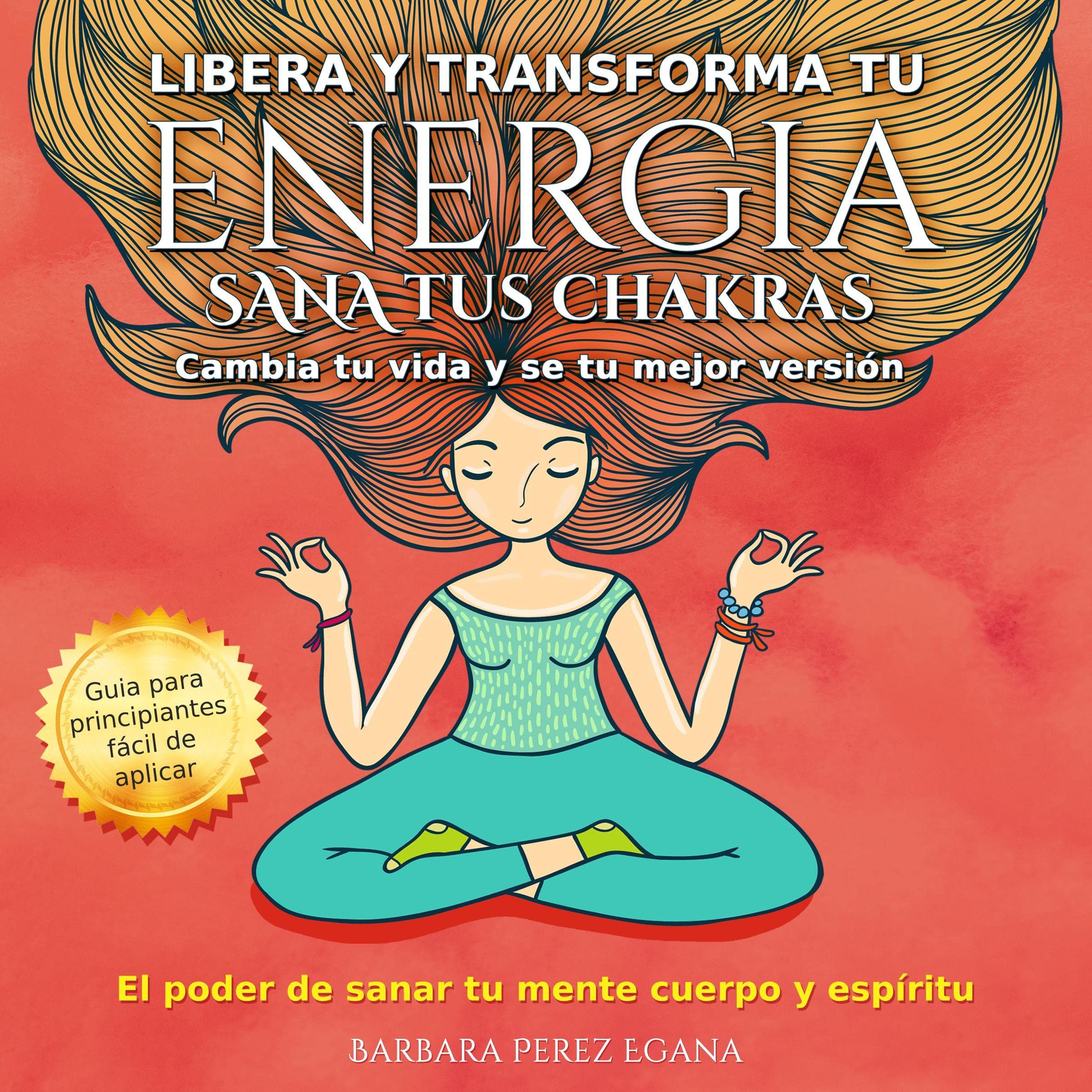 Cover art for Libera y Transforma tu Energía. Sana tus Chakras [Release and Transform Your Energy. Heal Your Chakras]