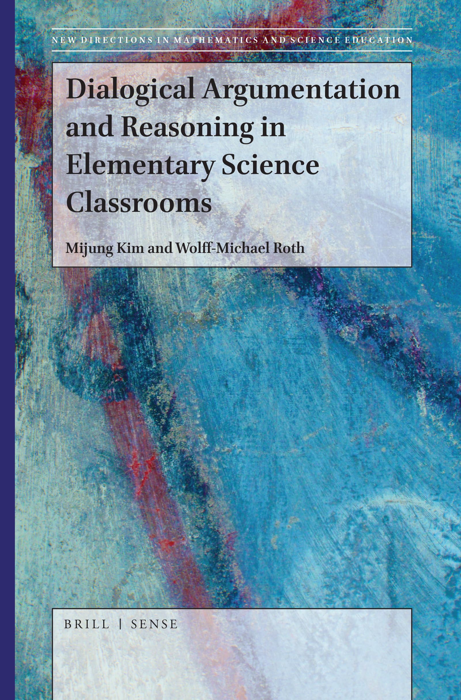Buy Dialogical Argumentation and Reasoning in Elementary Science Classrooms: 34 (New Directions in Mathematics and Science Education, 34) — BookShops.in
