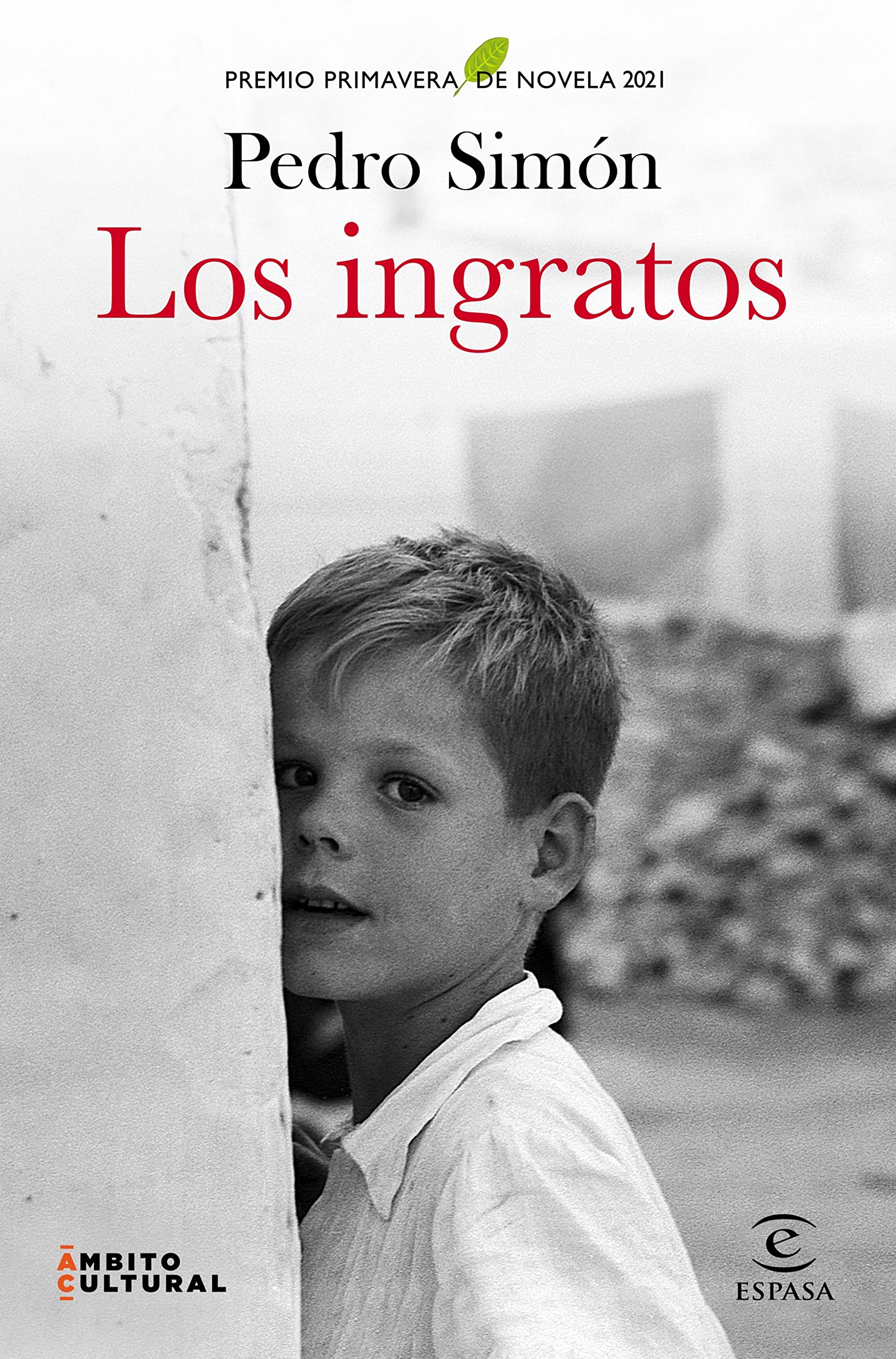 Los ingratos: Premio Primavera de Novela 2021 (ESPASA NARRATIVA) (Spanish Edition)