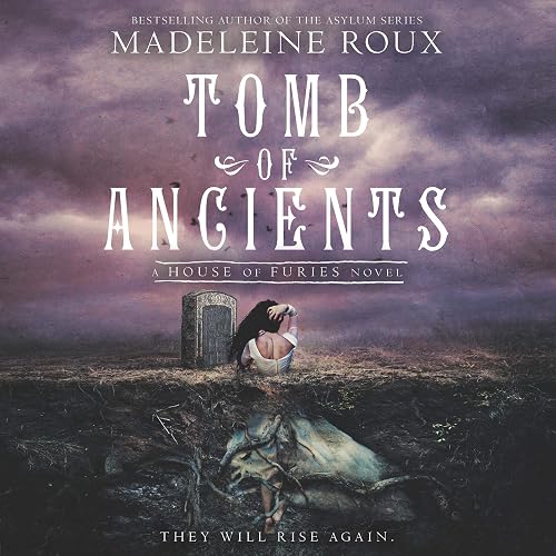 Tomb of Ancients: House of Furies, Book 3
