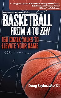 Basketball From A to Zen: 150 Chalk Talks to Elevate Your Game