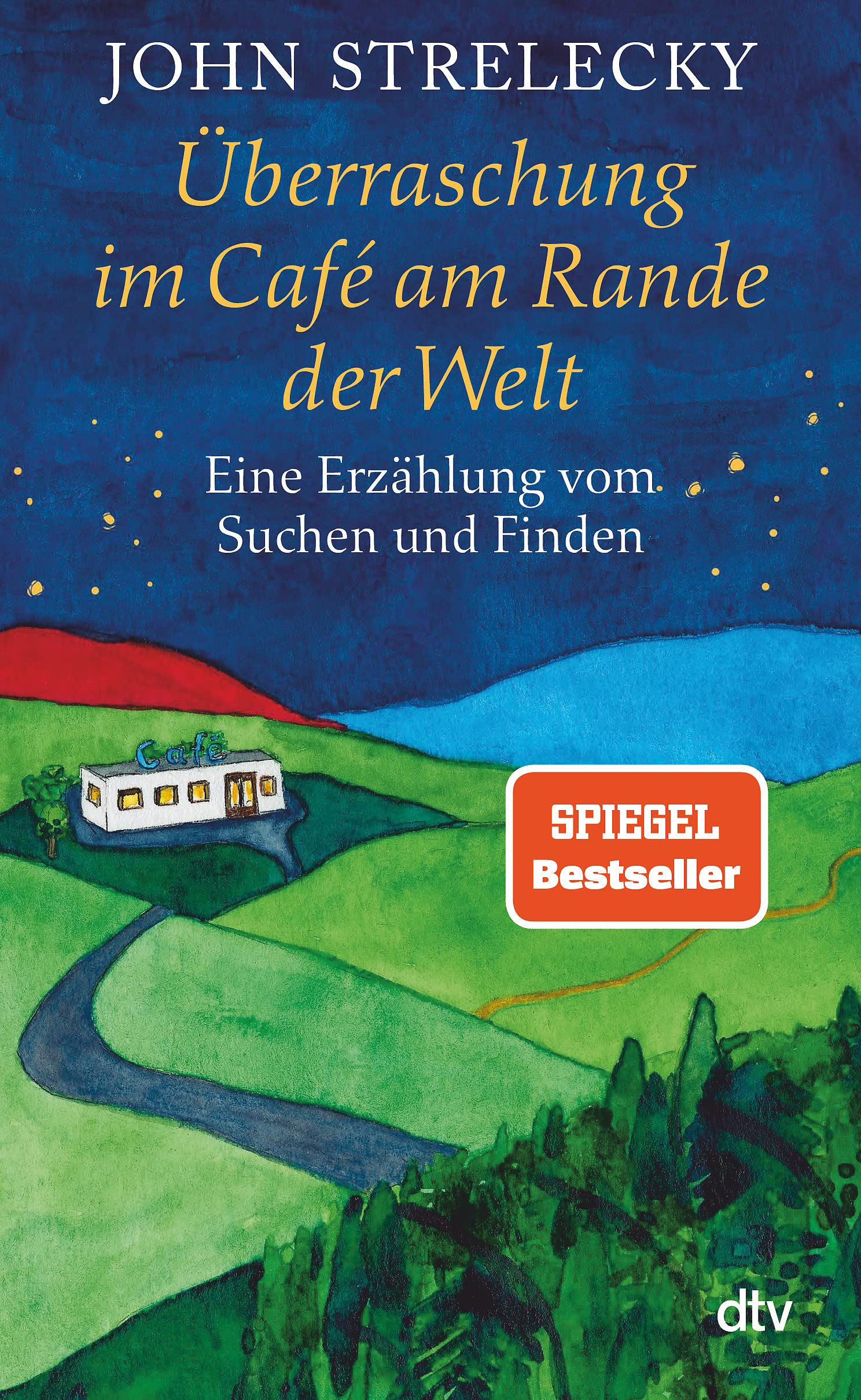 Uberraschung im Cafe am Rande der Welt: Eine Erzählung vom Suchen und Finden