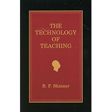 The Technology of Teaching Official B. F. Skinner Foundation Reprint Series / hardcover edition