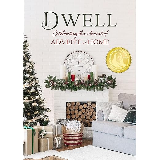 Dwell: Celebrating the Arrival of Advent at Home