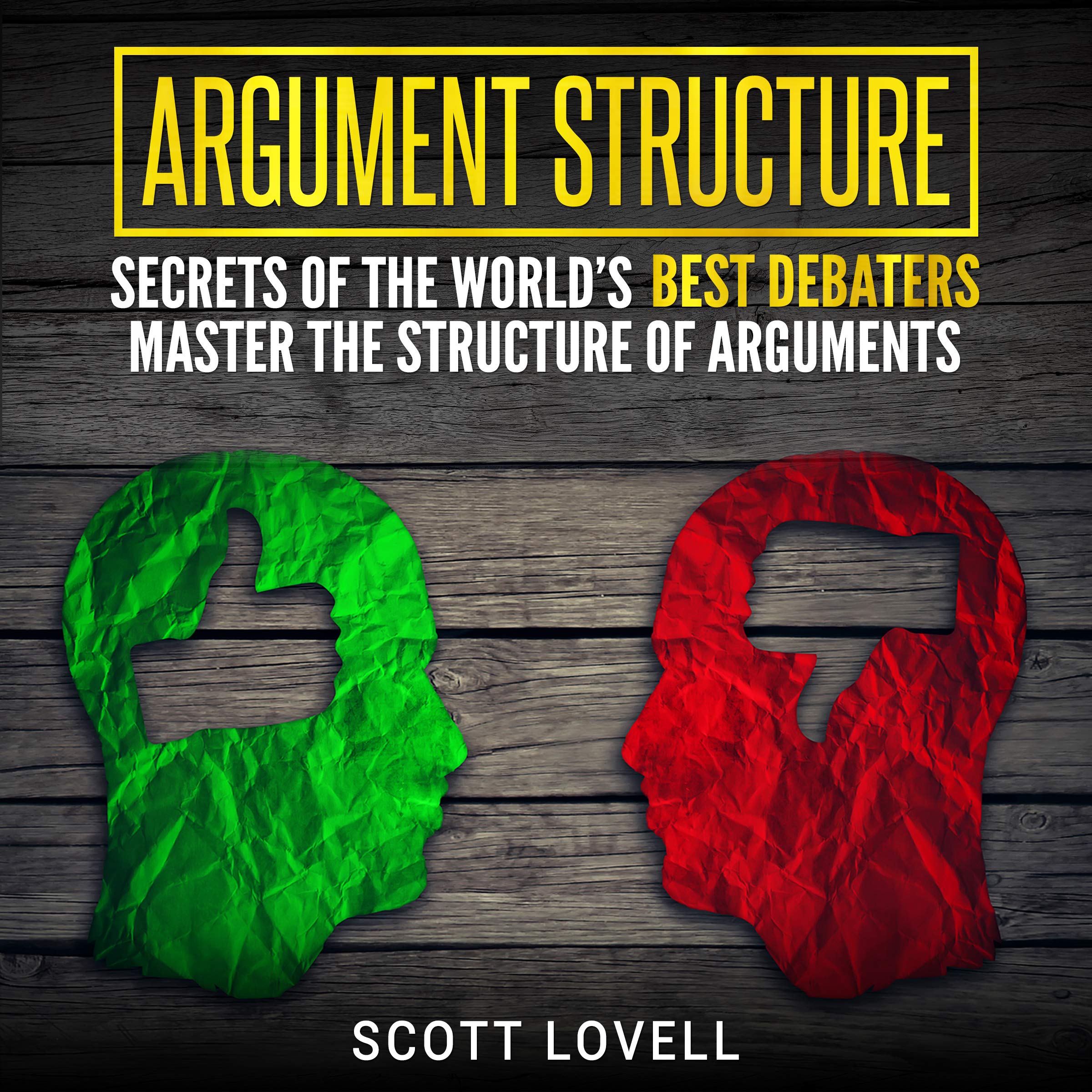 Cover art for Argument Structure: Secrets of the World’s Best Debaters