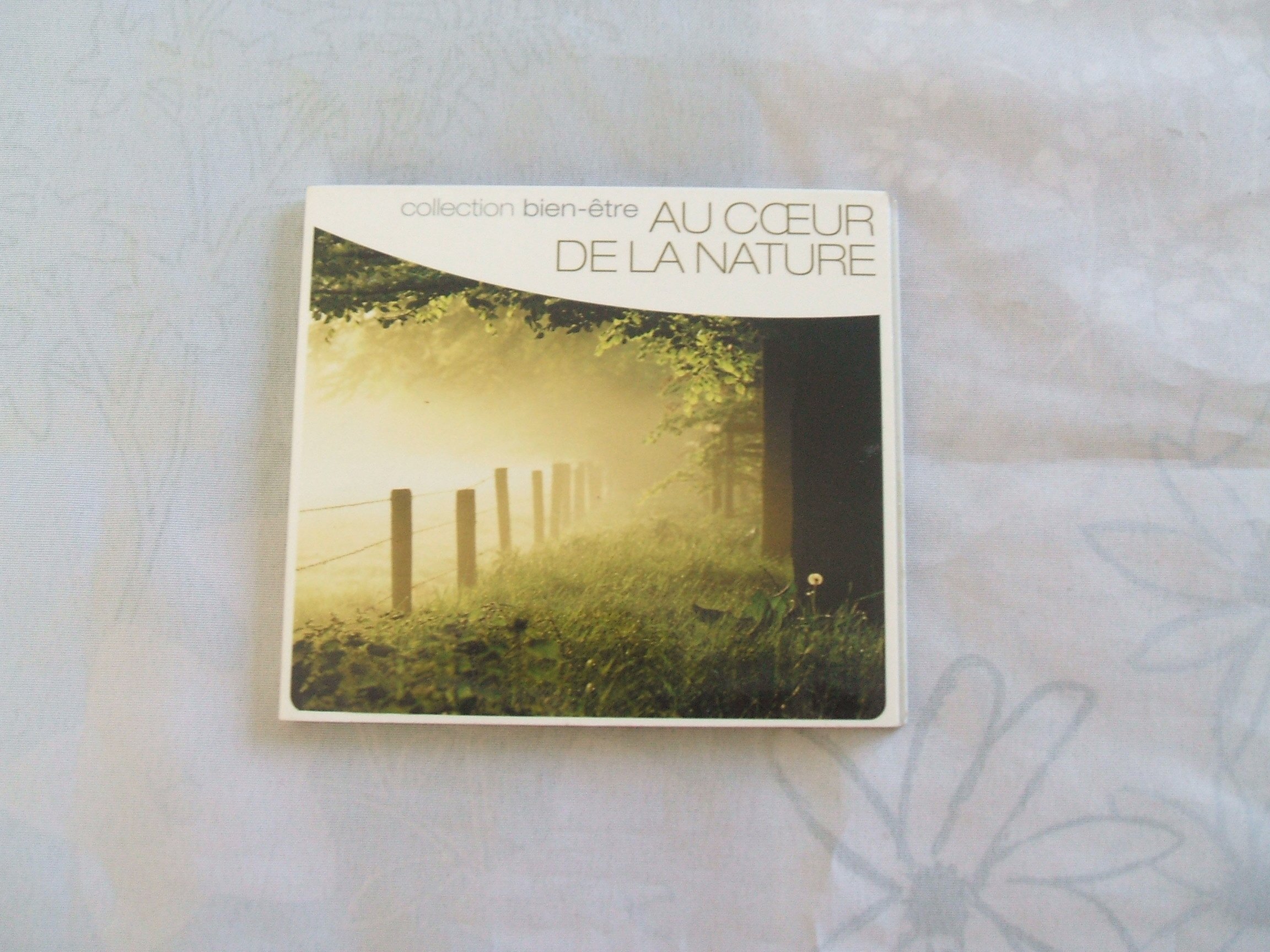 Au Coeur De La Nature [Audio CD] Collection Bien-Etre