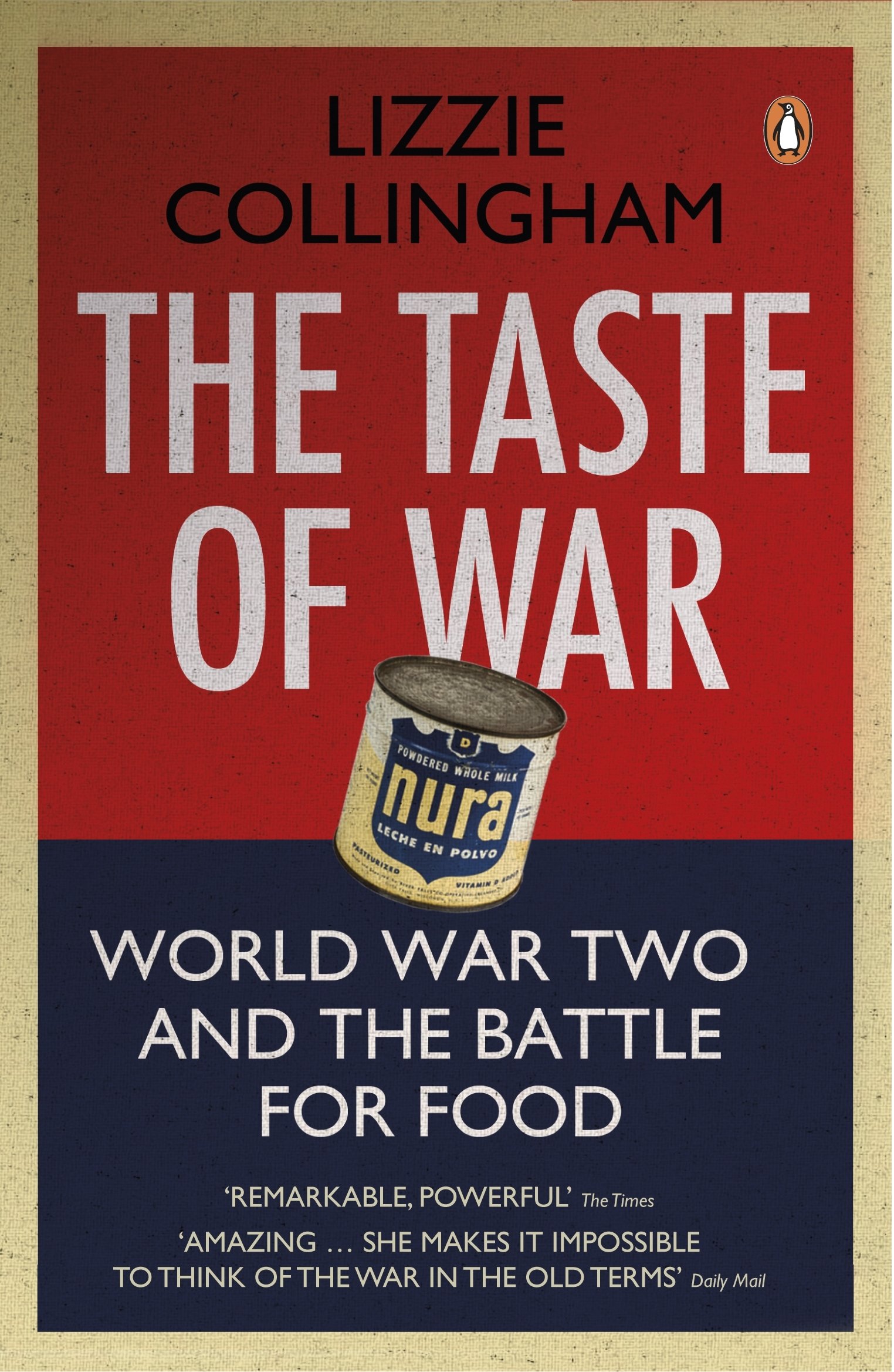Lizzie Collingham The Taste of War World War Two and the Battle for Food
