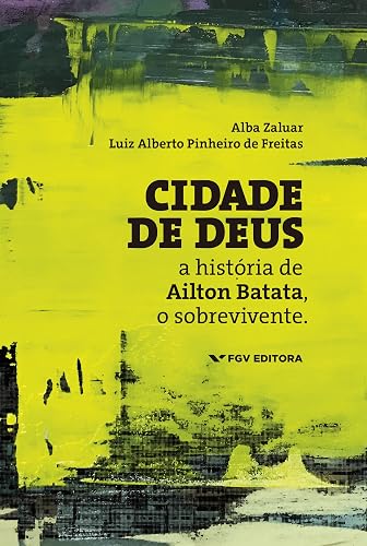Cidade de Deus: a história de Ailton Batata, o sobrevivente