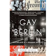 Gay Berlin Birthplace of a Modern Identity