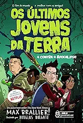 Os últimos jovens da Terra - 4 contra o Apocalipse Vol. 01: 4 contra o Apocalipse