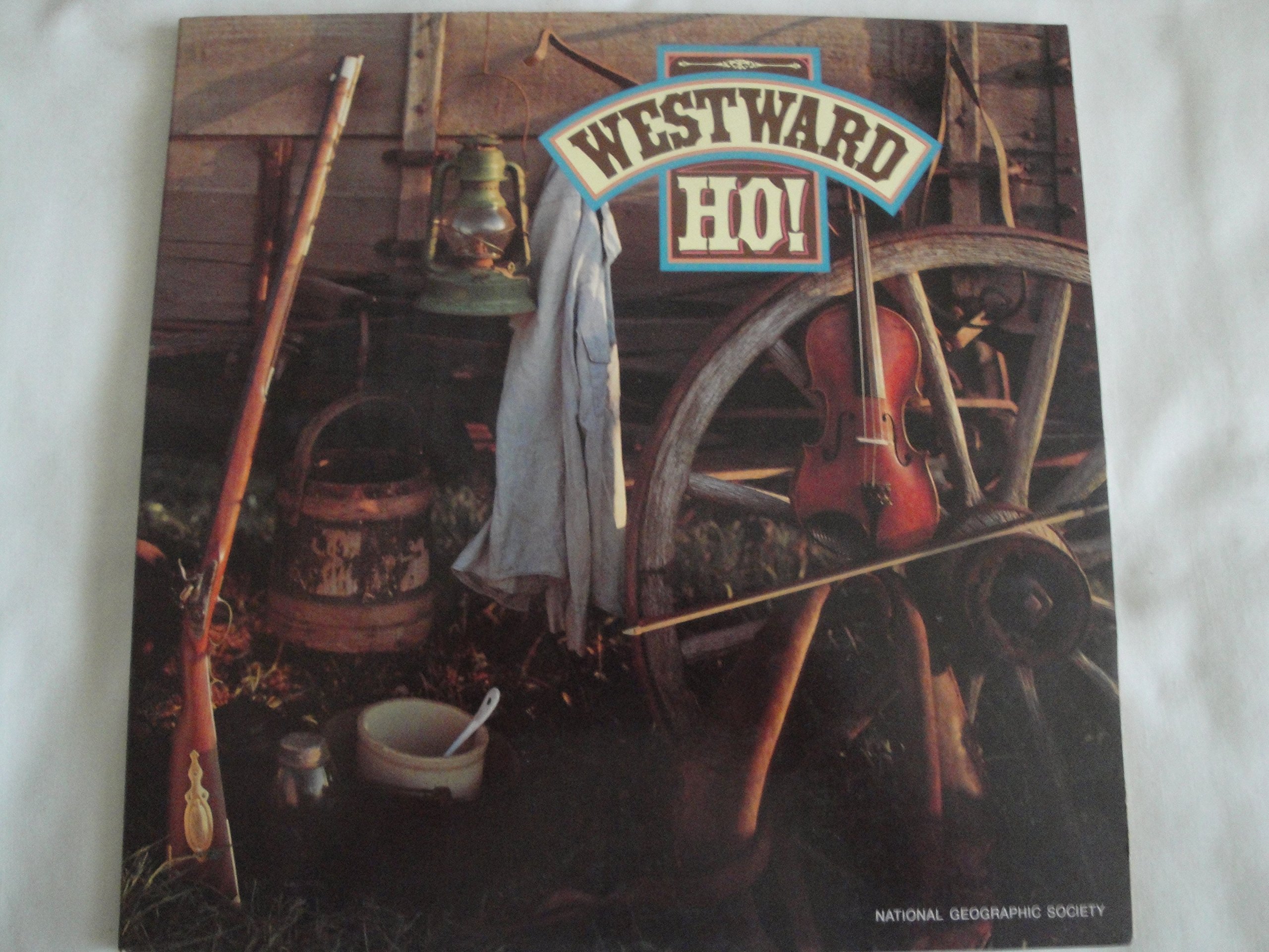 Western Ho! 1977 National Geographic Society 07797 Stereo Folk Country Classic