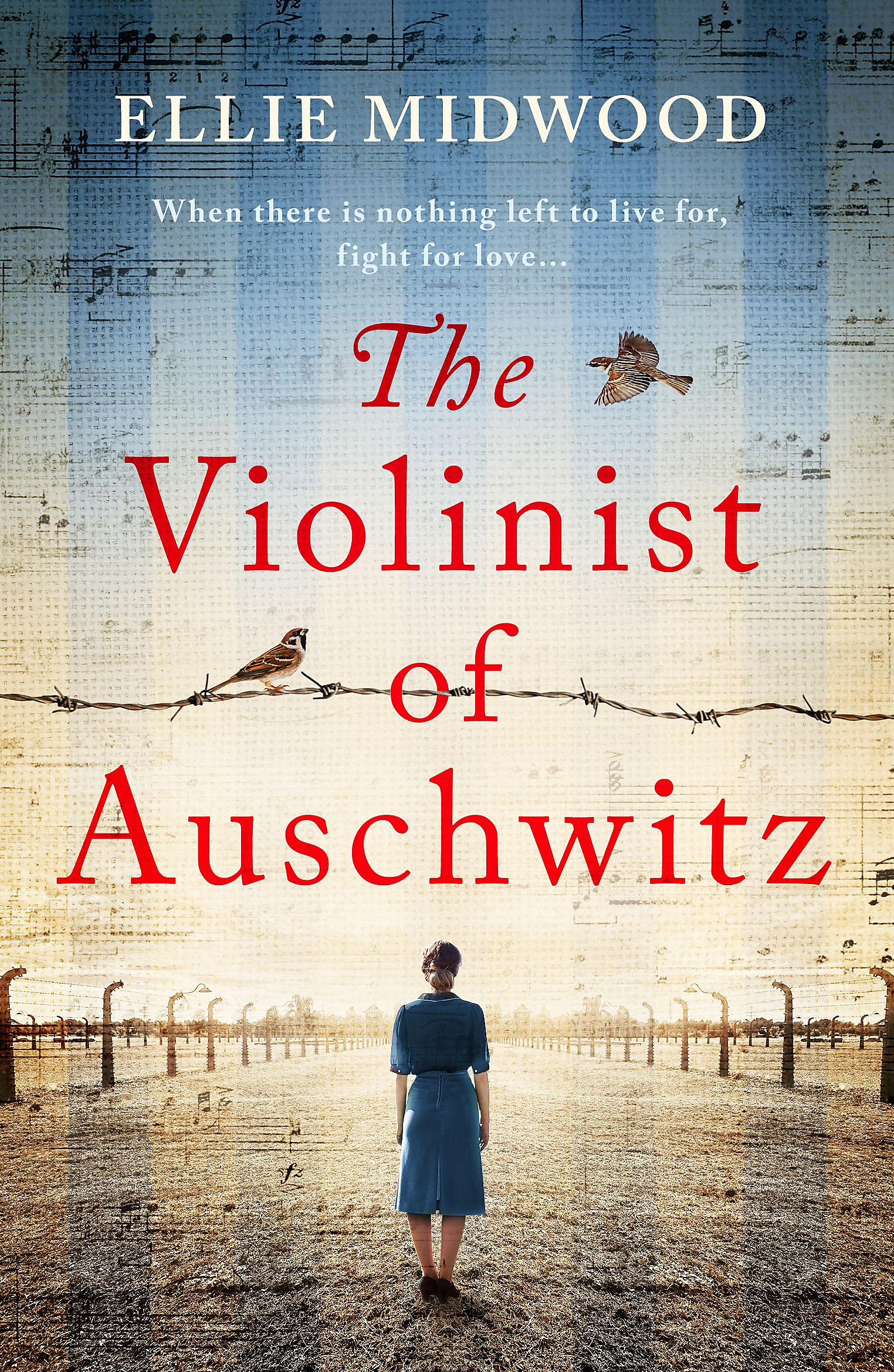 The Violinist of Auschwitz: Inspired by a true story, an absolutely heartbreaking and gripping World War 2 novel