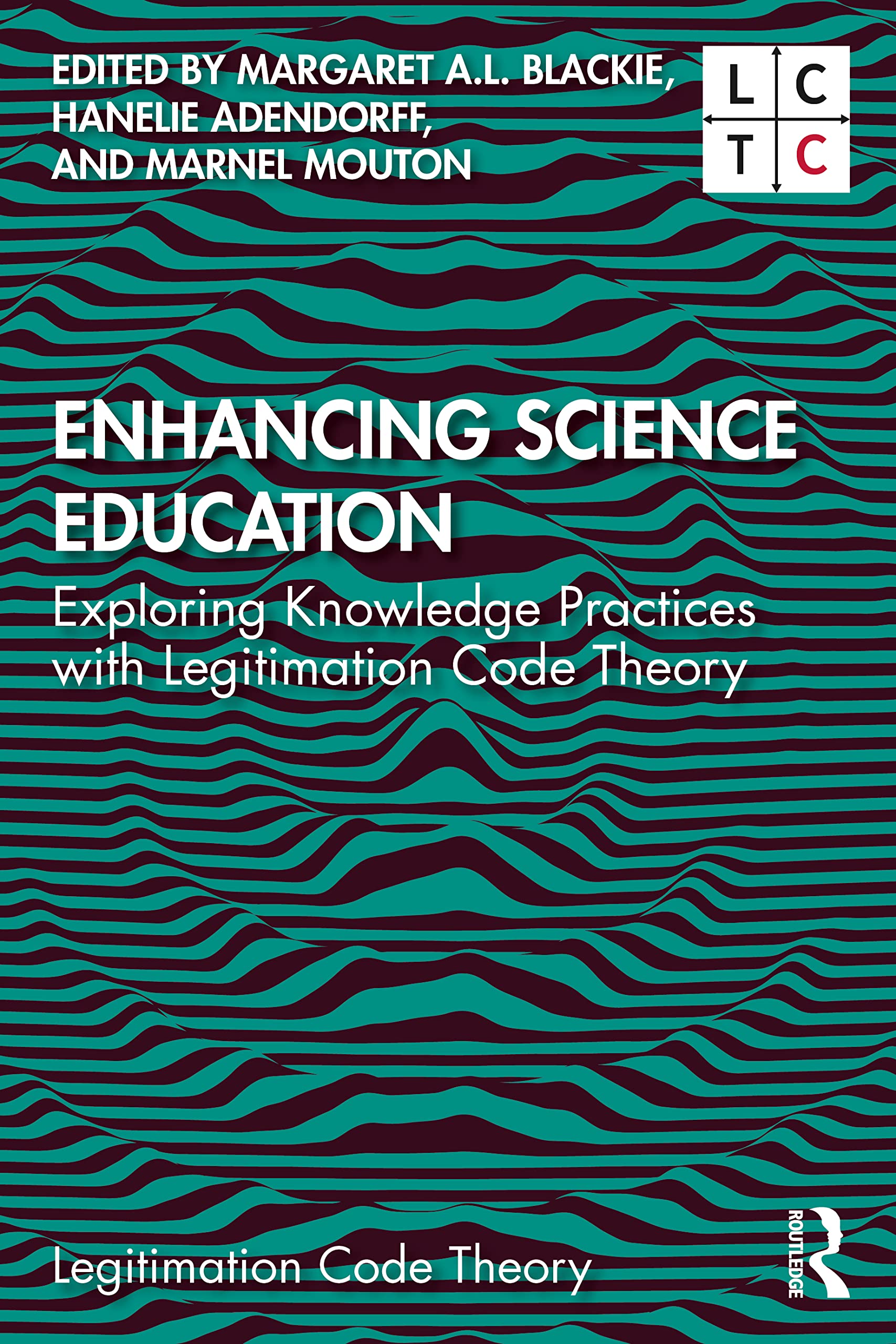 Enhancing Science Education: Exploring Knowledge Practices with Legitimation Code Theory
