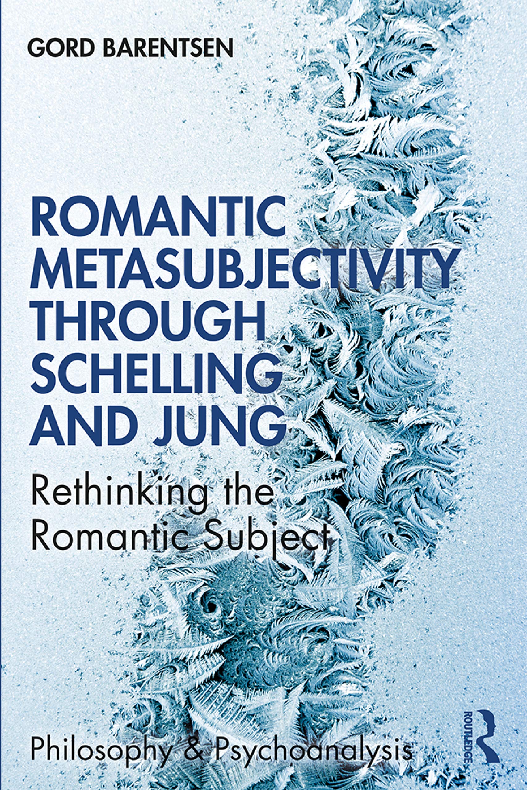 Romantic Metasubjectivity Through Schelling and Jung: Rethinking the Romantic Subject (Philosophy and Psychoanalysis)