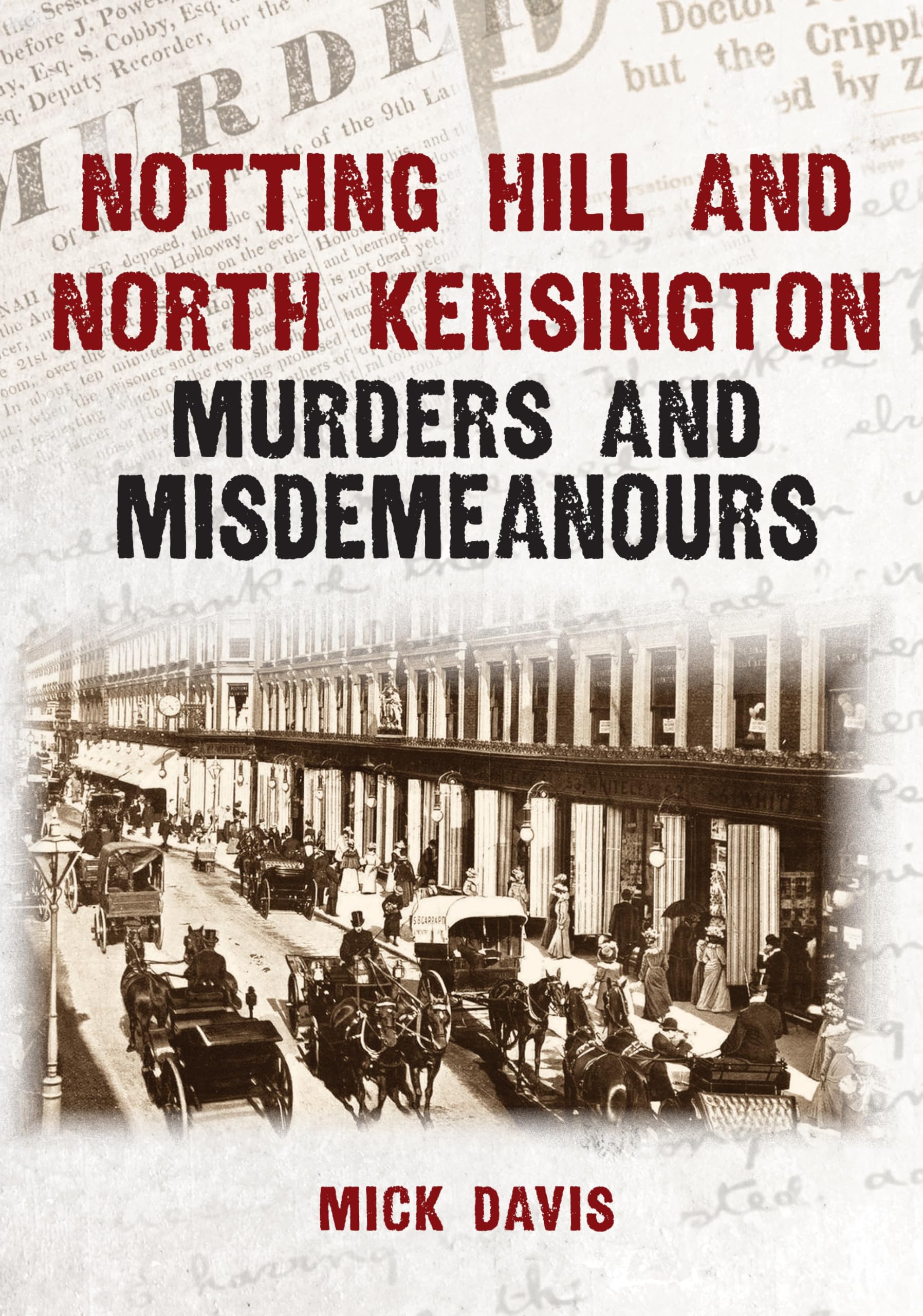 Notting Hill and North Kensington Murders and Misdemeanours