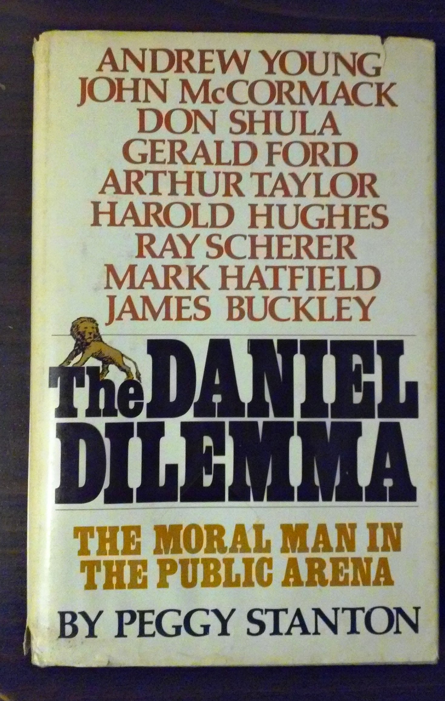 The Daniel dilemma : the moral man in the public arena
