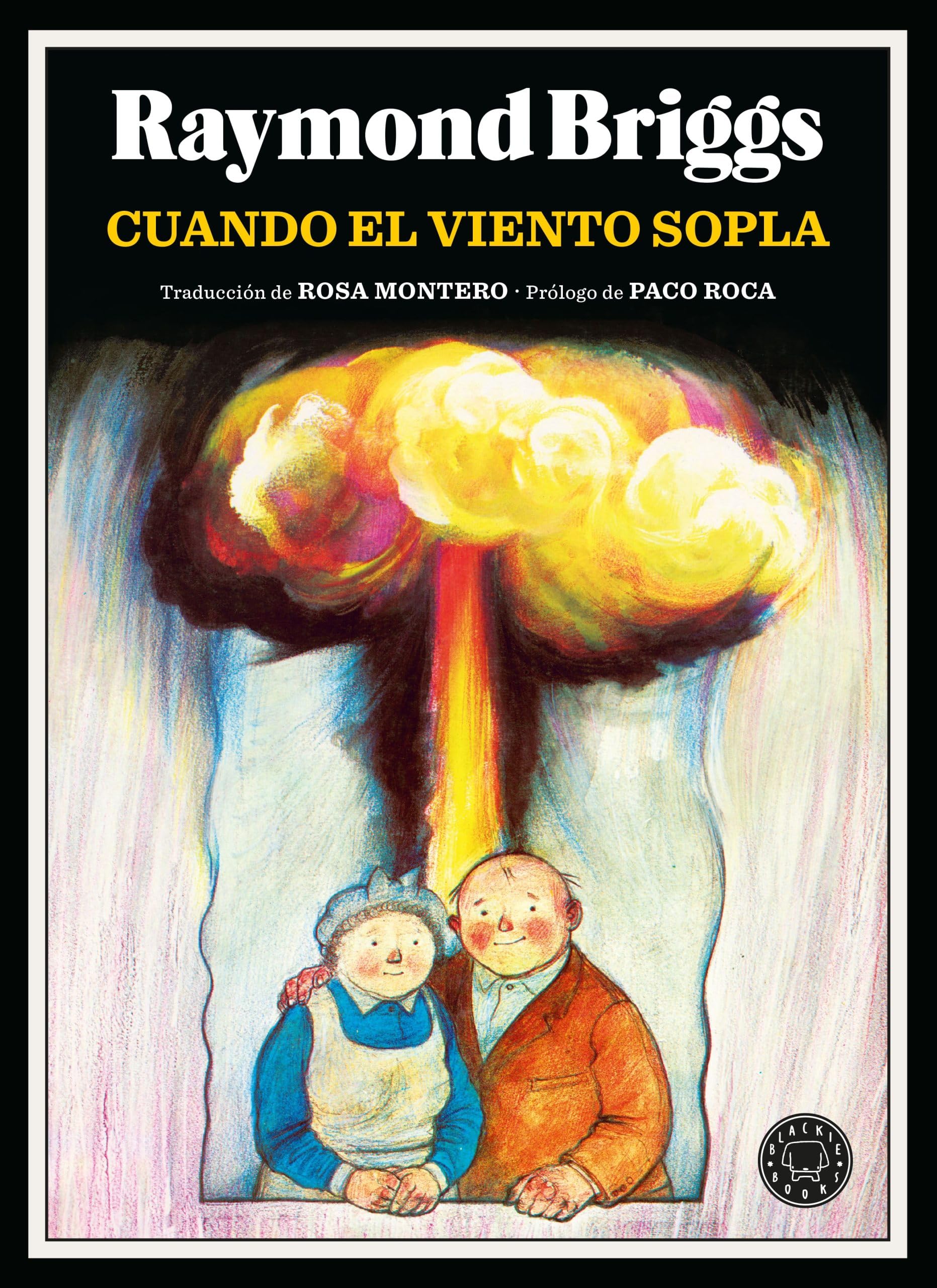 Cuando el viento sopla : Briggs, Raymond, Montero, Rosa: Amazon.es: Libros