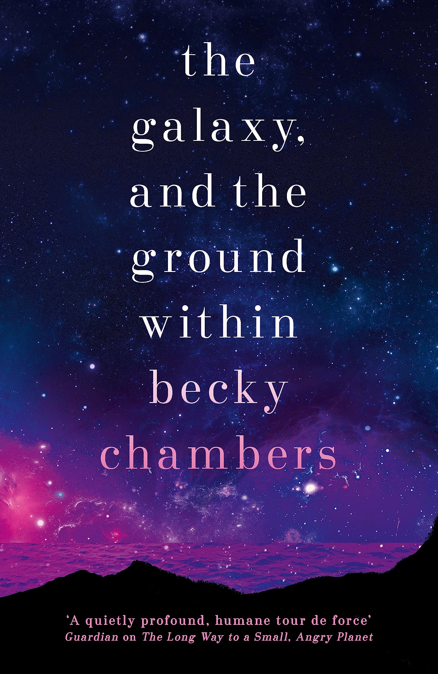 The Galaxy and the Ground Within by Becky Chambers PAPERBACK 9781473647688