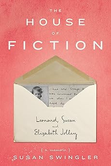 The House of Fiction: Leonard, Susan and Elizabeth Jolley First Edition book cover