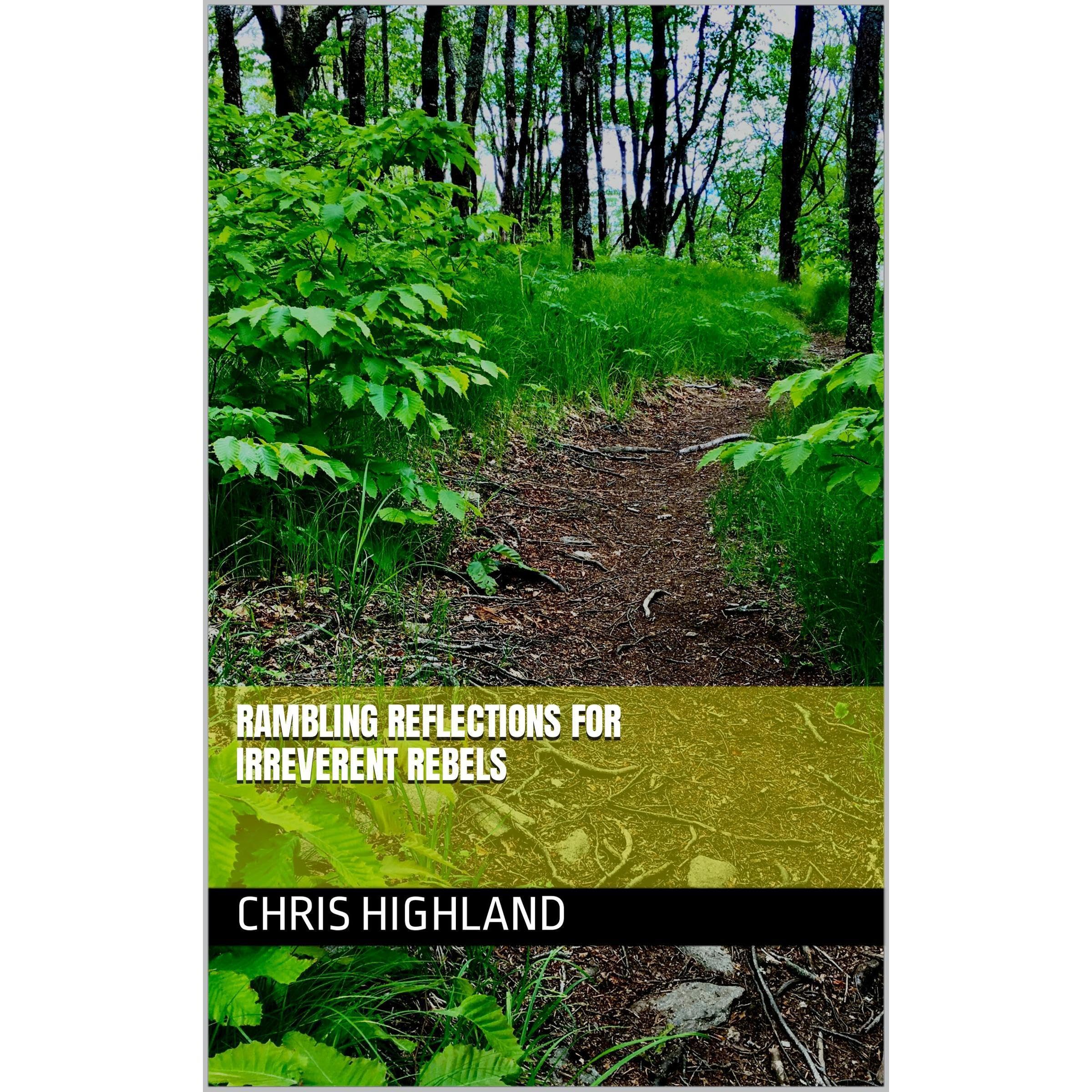 Rambling Reflections for Irreverent Rebels