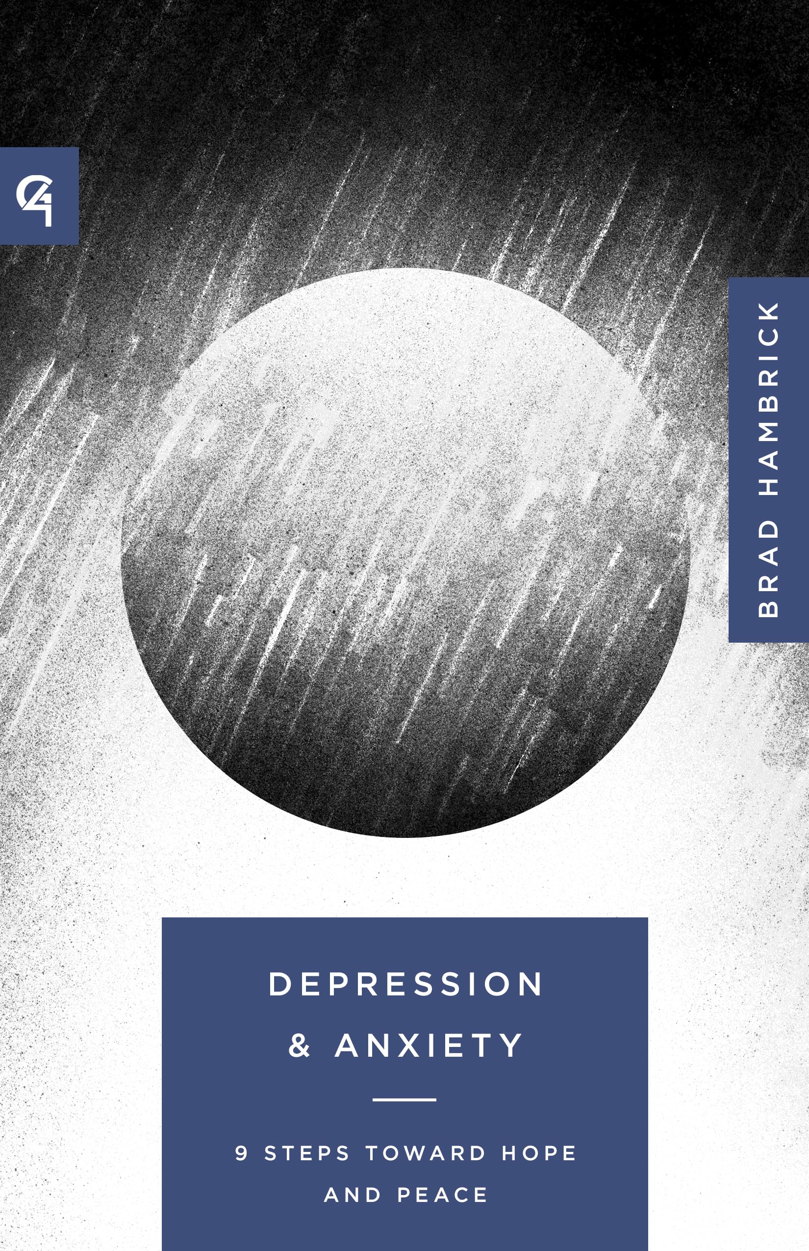 Depression and Anxiety: 9 Steps Toward Hope and Peace (Church-Based Counseling)