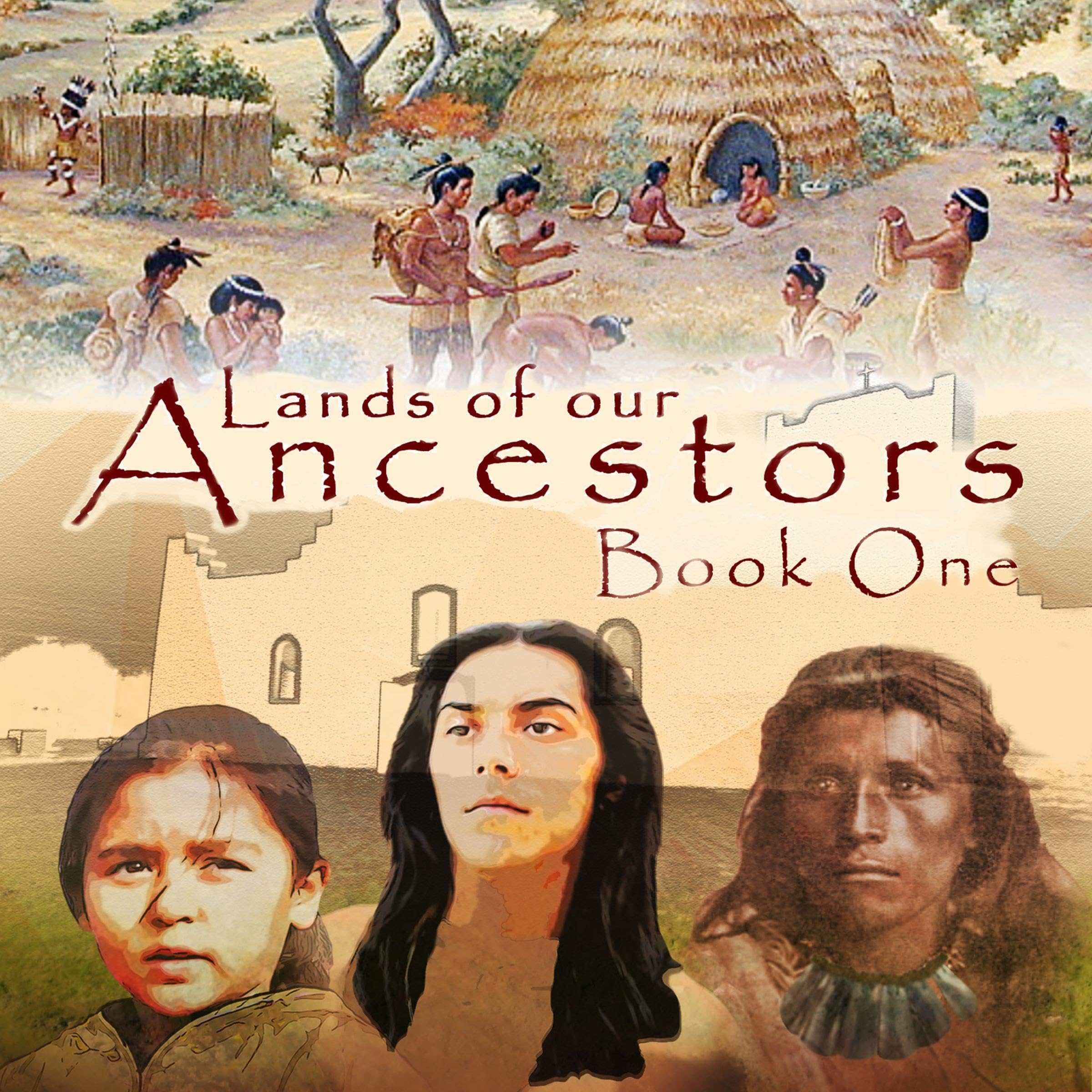 Lands of our Ancestors: Book One