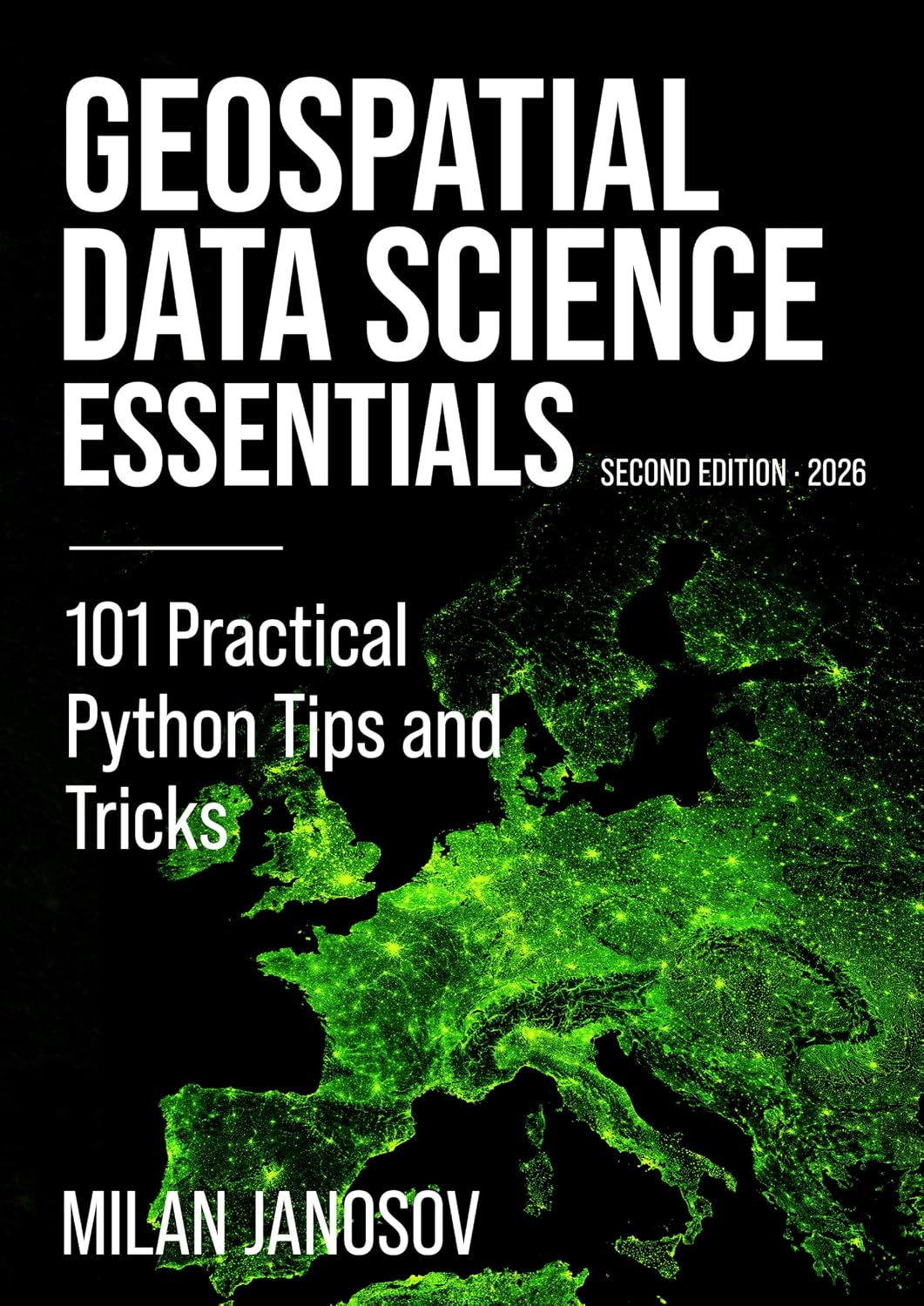 Geospatial Data Science Essentials: 101 Practical Python Tips and Tricks