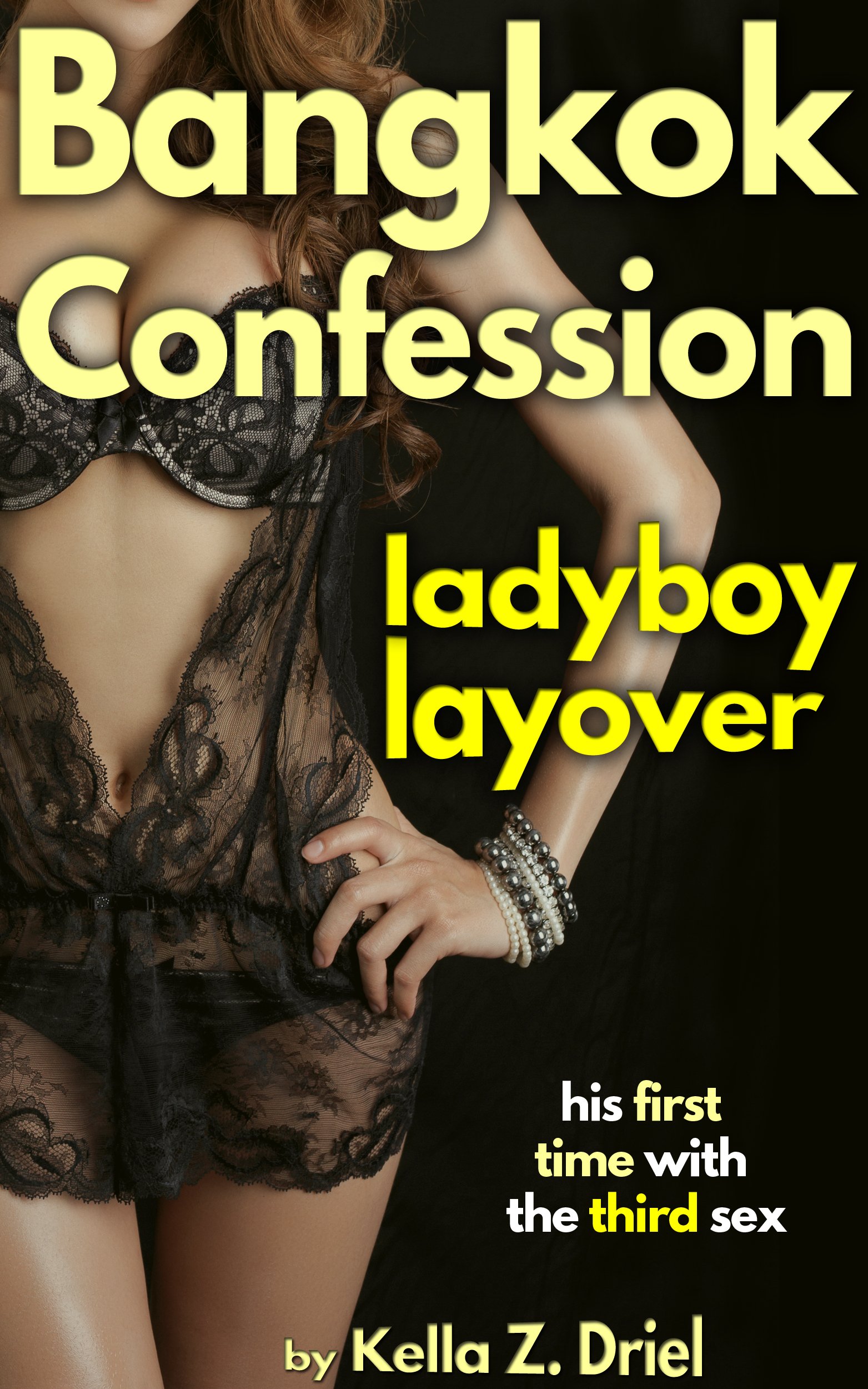 Bangkok Confession: Ladyboy layover: his first time with the third sex.