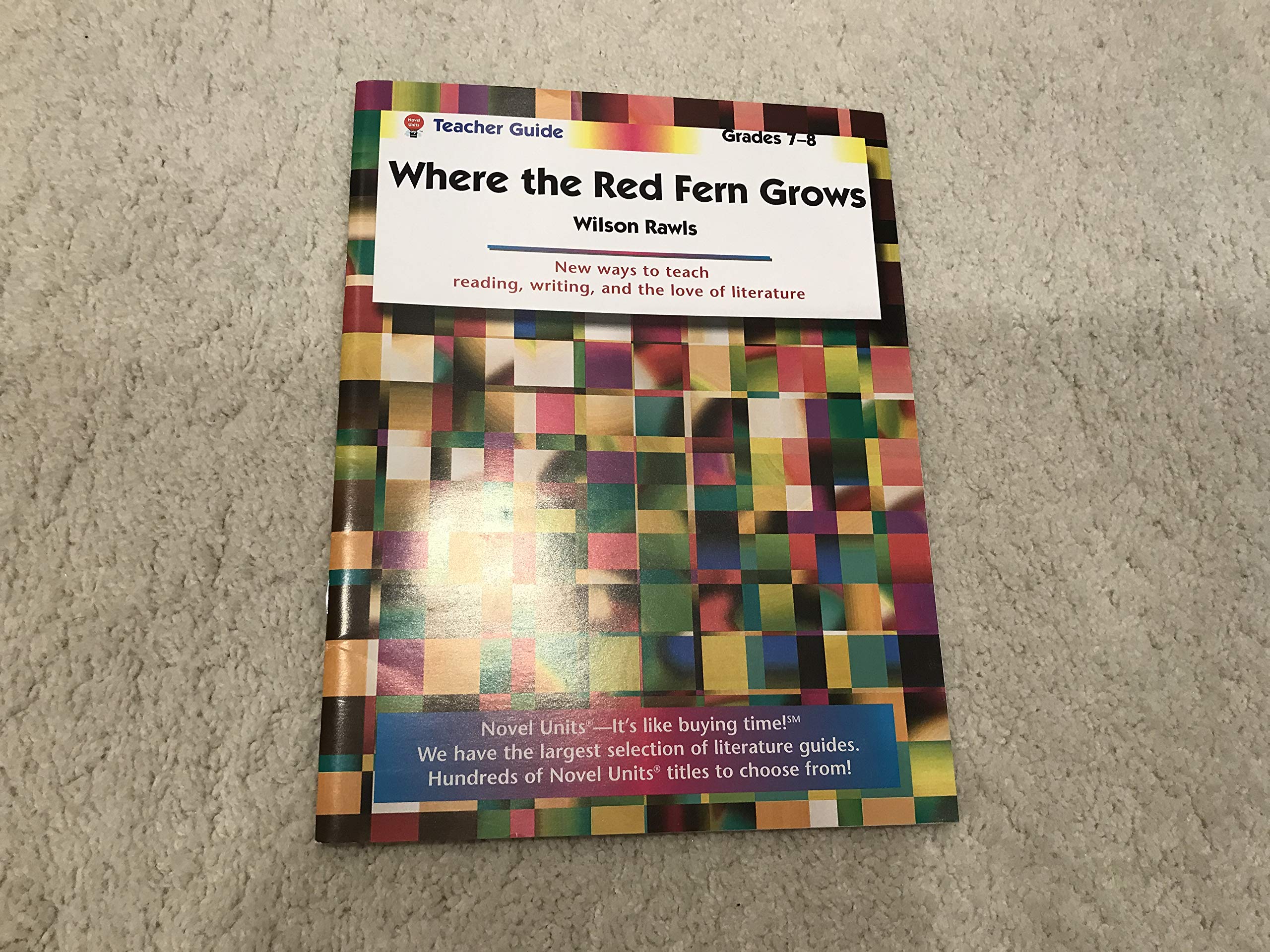 Where the Red Fern Grows - Teacher Guide by Novel Units