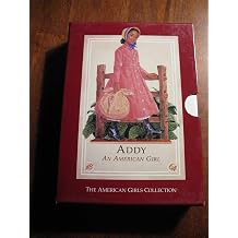 Meet Addy  Addy Learns a Lesson  Addys Surprise  Happy Birthday, Addy!  Addy Saves the Day  Changes for Addy Boxed Set The American Girls Collection Addy