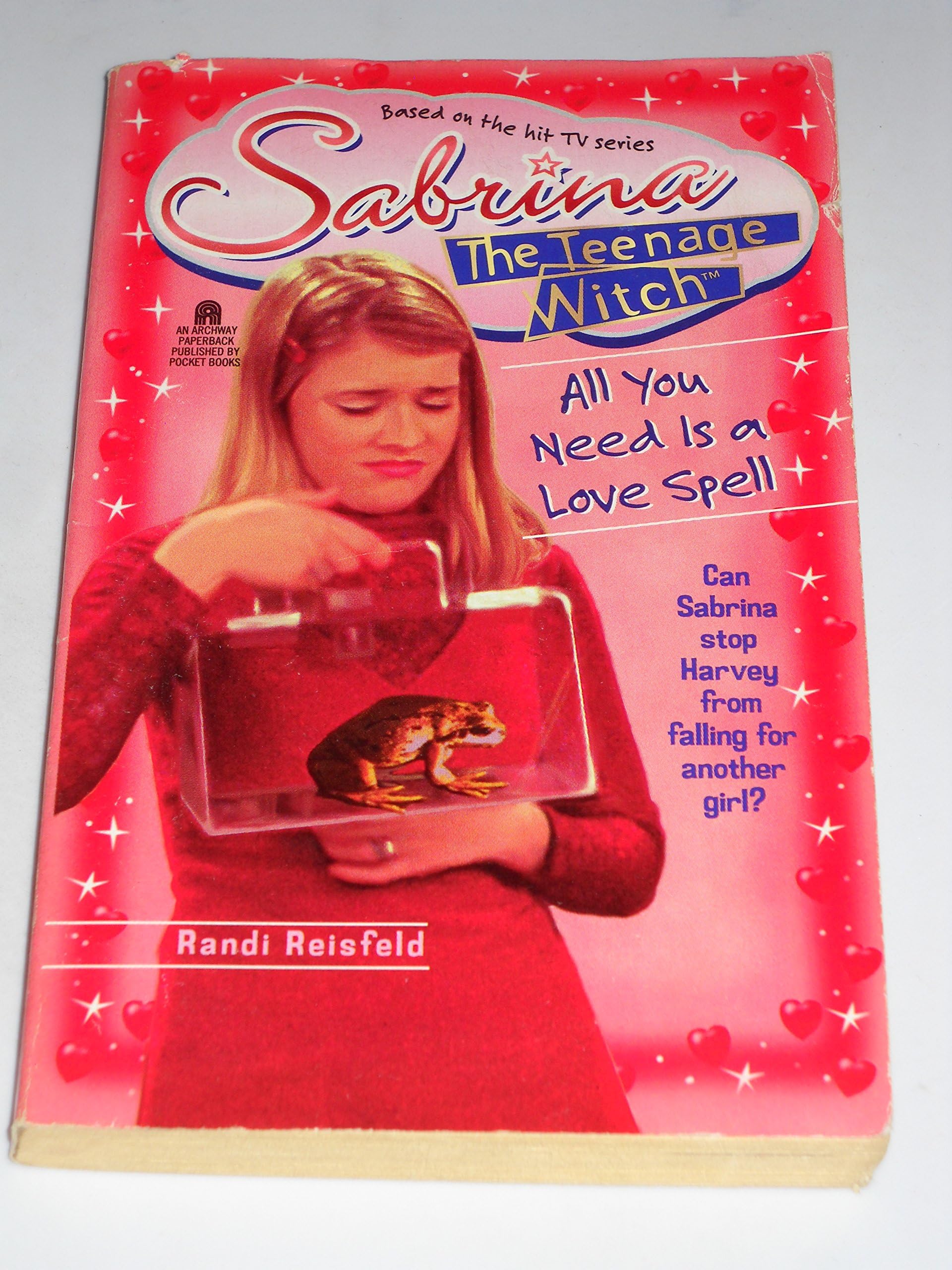 All You Need is a Love Spell: No.7 (Sabrina, the Teenage Witch S.)