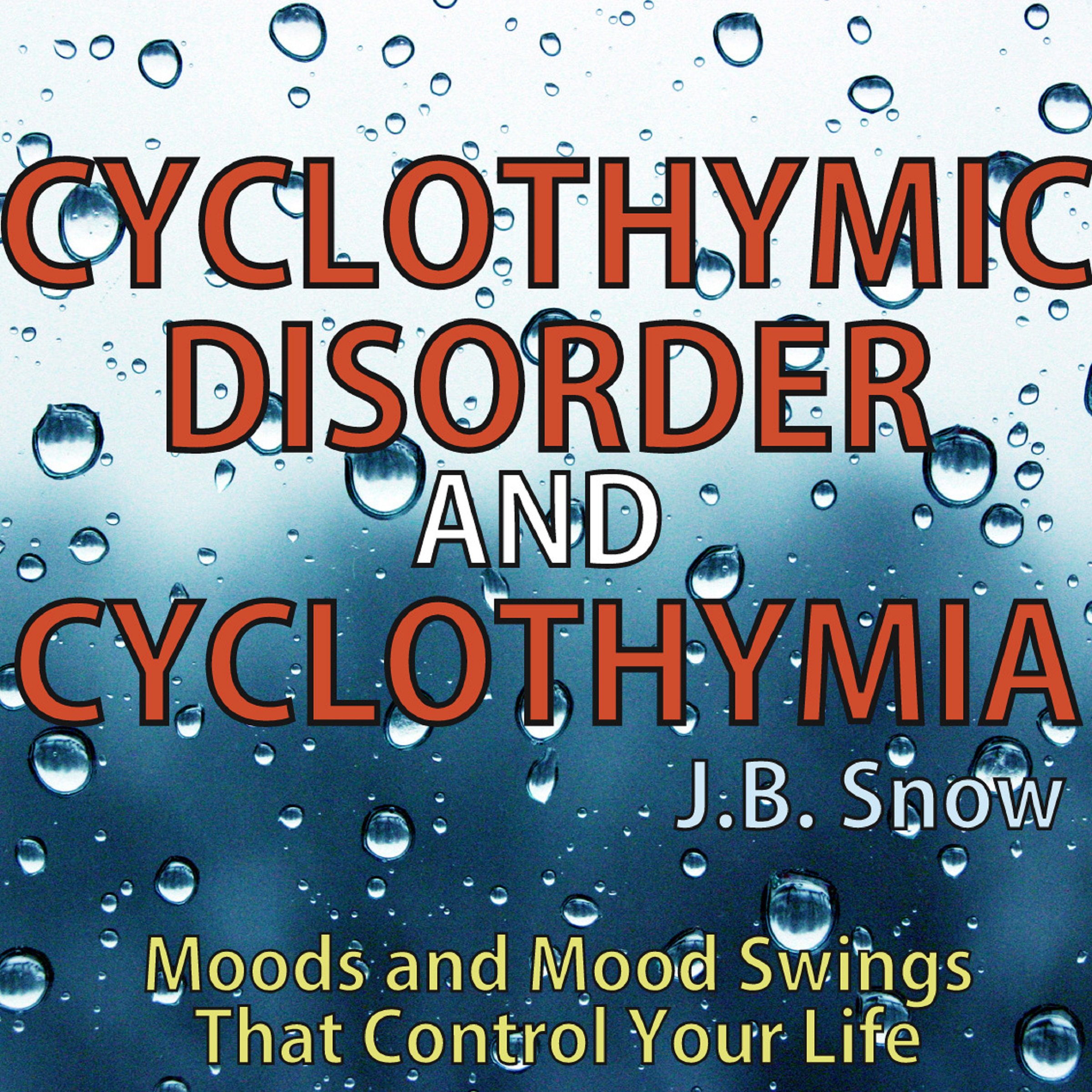 Cyclothymic Disorder and Cyclothymia
