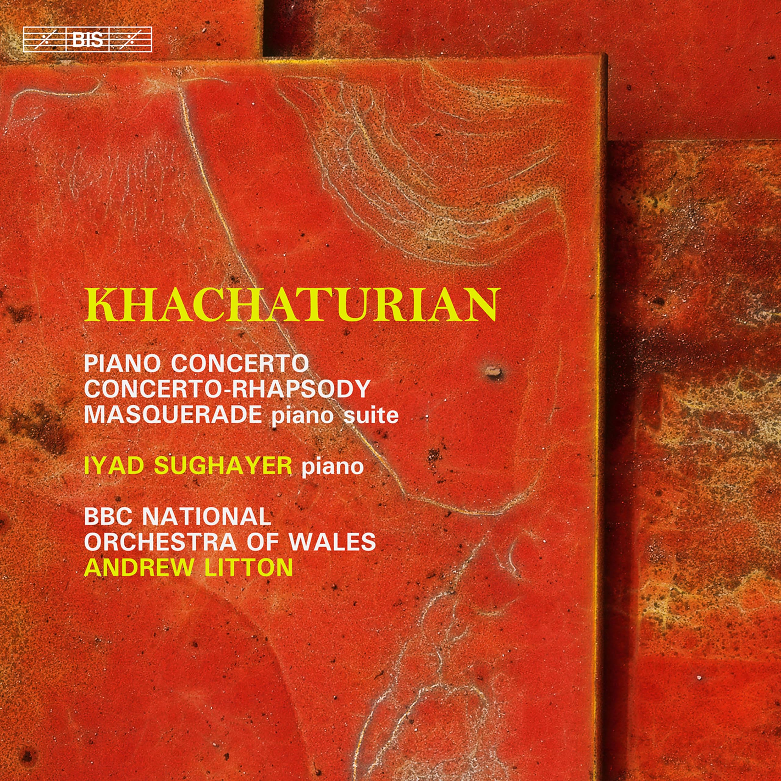 Aram Khachaturian: Piano Concerto; Concerto Rhapsody; Masquerade piano suite