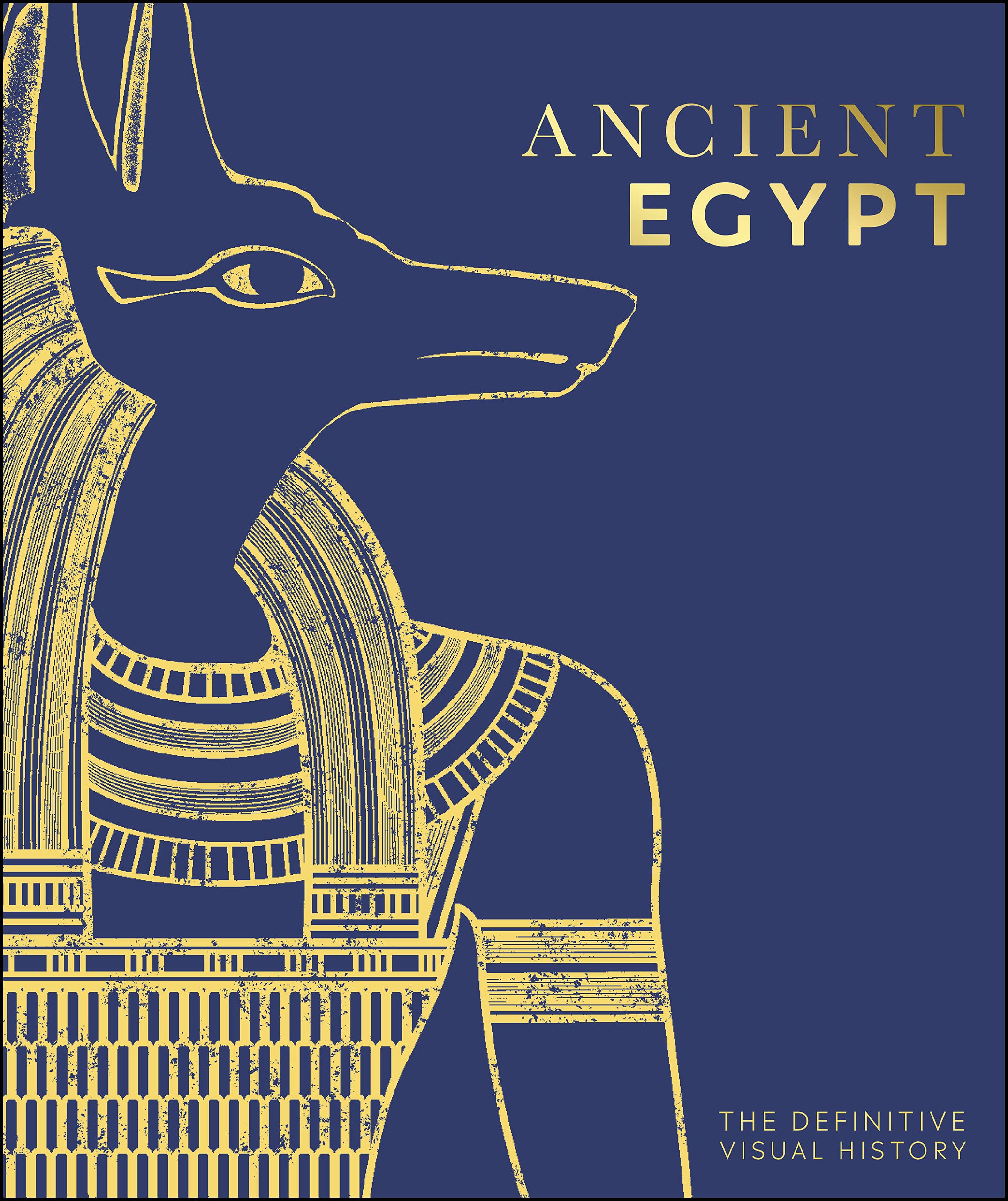 Ancient Egypt: The Definitive Illustrated History (DK Classic History)