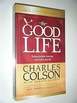 The Good Life: Seeking Purpose, Meaning, and Truth in Your Life