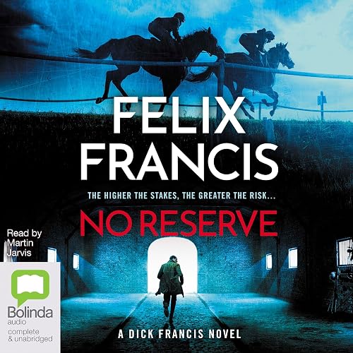 No Reserve: Dick Francis, Book 12