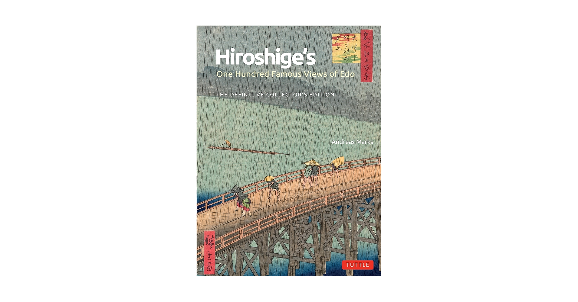 Hiroshige's One Hundred Famous Views of Edo: The Definitive