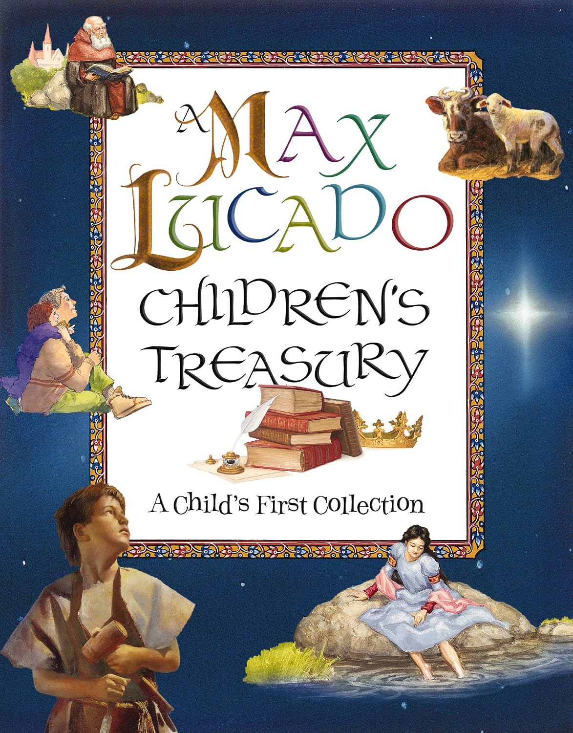 A Max Lucado Children's Treasury A Child's First